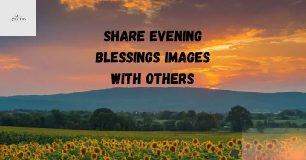 Sharing evening blessings shows that you care. A simple image with kind words can bring someone comfort after a long day