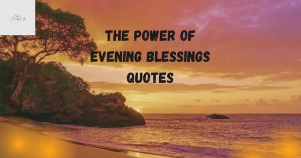 good evening blessings give your heart a chance to slow down after a busy day. They remind you that it’s okay to rest, breathe, and just be still.