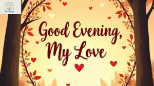 90_heartfelt_good_evening_message_to_my_friend_fall_in_love