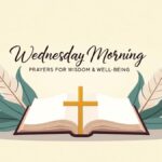 20 uplifting Wednesday Morning Prayers for Wisdom & Well-being