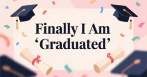Finally I Am Graduated Quotes